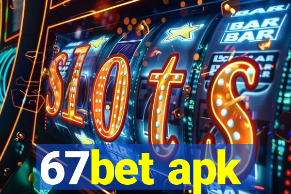 67bet apk